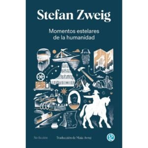 Momentos estelares de la humanidad (Stefan Zweig)